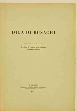 Diga di Busachi, Estratto dalla pubblicazione " Le dighe di ritenuta degli impianti idroelettrici italiani", ANIDEL, 1951