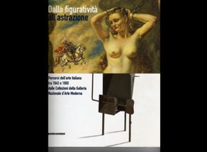 Dalla Figuratività all’Astrazione. Percorsi dell’Arte Italiana tra il 1945 e il 1960, MAN, 2006, pagg. 118, € 25,00