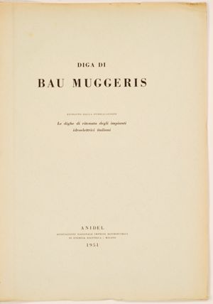 Diga di Bau Muggeris - estratto della pubblicazione Le dighe di ritenuta degli impianti idroelettrici italiani