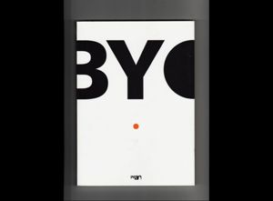 BYO. Bring Your Own, MAN, 2005, pagg. 141, € 20,00