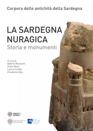 La Sardegna nuragica. Storia e monumenti