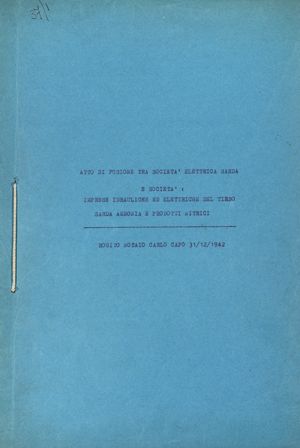 Atto di fusione SES e Società Imprese Idrauliche ed Elettriche del Tirso, Sarda Ammonia e Prodotti Nitrici, 31 dicembre 1942