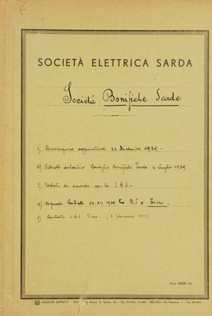 Società Boniche Sarde - Convenzione aggiuntiva 22 dicembre 1939 - Estratto autentico Consiglio Bonifiche Sarde 4 luglio 1939 - Verbali accordo con la SBS - Contratti