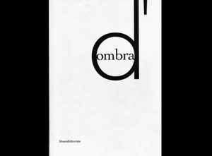 D’Ombra, MAN, 2007, pagg. 172, € 15,00